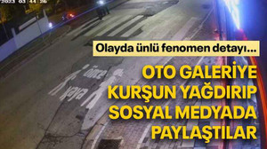 Oto galeriye kurşun yağdırıp sosyal medyada paylaştılar